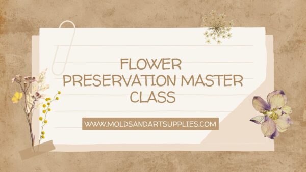 Flower Preservation Resin Course